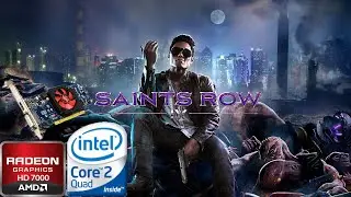 Saints Row IV Game TEST | HD 7000 with Core 2 Quad Q9400 & 4GB Ram