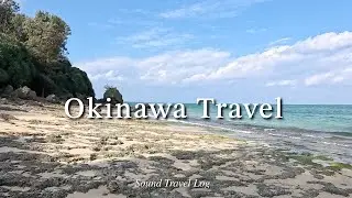 Okinawa 2025 Dec｜Quiet Nakijin &mdash;  Vibrant Naha&mdash; Sound Travel LOG