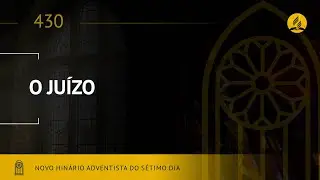Novo Hin&aacute;rio Adventista &bull; Hino 430 &bull; O Ju&iacute;zo &bull; (Lyrics)