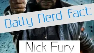 Daily Nerd Dose no. 0005 | Nick Fury