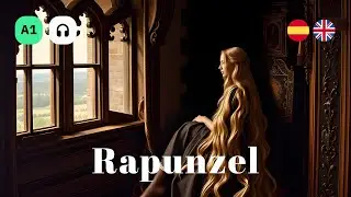 Spanish Audiobook for Beginners (A1)| Rapunzel (Bilingual Spanish short story)