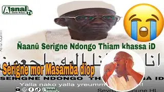 Ndaysanne Raà ´iyah❤️Serigne Mor Massamba diop ñaanû Serign Ndongo thiam khassa iD