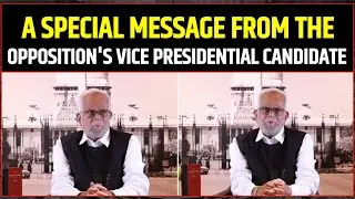 A Special Message from the Opposition's Vice Presidential Candidate | B Sudershan Reddy