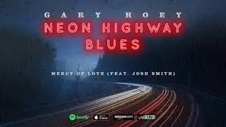 Gary Hoey - Mercy Of Love (feat. Josh Smith) (Neon Highway Blues)