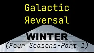 Galactic Яeversal 'Four Seasons' - Part 1 - Winter - (Video Art / AV Art)