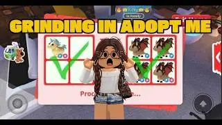 GRINDING IN ROBLOX ADOPT ME! trading and growing pets!