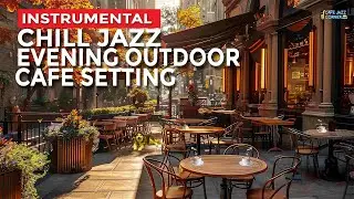 Tranquil Cafe Terrace: Chill Jazz Melodies for a Evening Outdoor Setting