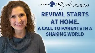 Revival Starts at Home: A Call to Parents in a Shaking World