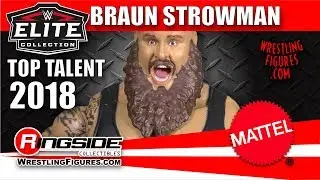 WWE FIGURE INSIDER:  Braun Strowman - Mattel WWE Elite Top Talent 2018