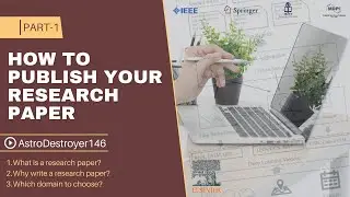How to Publish a Research Paper? PART #1