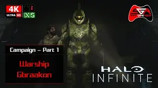 Halo Infinite Campaign Gameplay - Part 1 Warship Gbraakon [4K UHD 60fps]