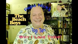 Top Ten Songs That Show Why I Love The Beach Boys!