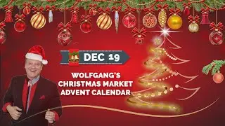 19 Dec Christmas Market Video Advent Calendar with Wolfgang Riebe