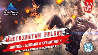 Gala Mistrzostw Polski juniorów i seniorów w kickboxingu K-1 - 14.05.2023 KARTUZY