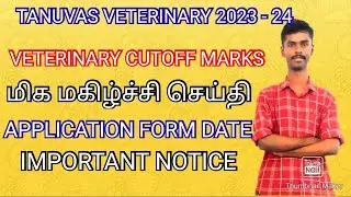 TANUVAS VETERINARY 2023 - 24 💯 APPLICATION FORM DATE CUTOFF CALCULATION COUNSELLING