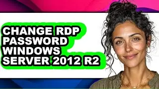 How to Change Rdp Password Windows Server 2012 R2 - Step by Step