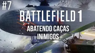 Battlefield 1 | Campanha #7 &ndash; Escolta A&eacute;rea Mortal! Protegendo os Bombardeiros! [Gameplay PT-BR]