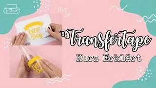 Transfertape benutzten - kurz erkl&auml;rt - Cricut Explore Air 2