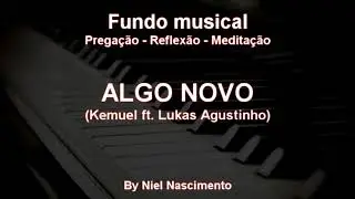 🎶 Fundo Musical no piano (Algo Novo - Kemuel ft. Lukas Agustinho) by Niel Nascimento