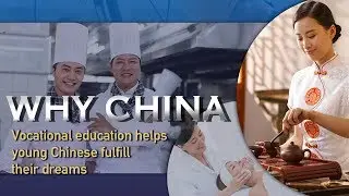 Vocational education helps young Chinese fulfill their dreams