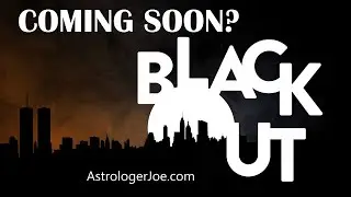 Update!! Blackouts Coming! Truther &  Astrologer Joseph P. Anthony
