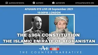AFGHANEYE LIVE | The Zahir Shah Constitution of 1964 and the Taliban government