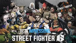 Is SF6 a GOOD game? | SF6 Closed Beta Impressions
