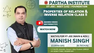 Properties of Relation & Inverse Relation | Class 11 Maths | IIT JEE | Cobra Sir | Partha Institute