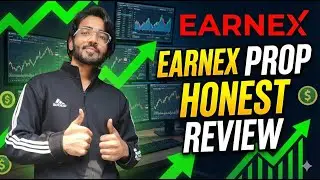 EARNEX Prop firm honest review/ EARNEX real truth