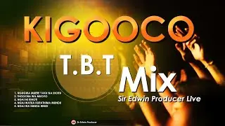 TBT SONGS MIX || MUIGAI WA NJOROGE || SAMMY IRUNGU || SAMMY K || ELIJAH MIRROR  #kikuyumusic