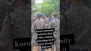 Huge Security deployed to stop the protest of the Kurmi Community demanding ST Status.