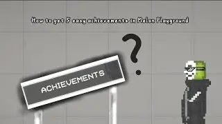 How to get 5 easy achievements in Melon Playground? 