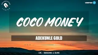 Adekunle Gold - Coco Money Lyrics