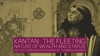 Kantan and St. Thomas Aquinas &ndash; Impermanence in Noh Theater and Medieval Philosophy