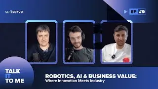 Talk IT to Me - Ep9 - Robotics, AI & Business Value: Where Innovation Meets Industry