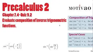 Quiz 9.2 | Evaluate Composition of Inverse Trigonometric Functions | Chapter 7.4 | Precalculus 2