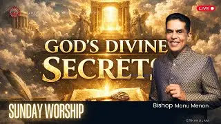 LIVE | SUNDAY SERVICE | GOD'S DIVINE SECRETS | ERNAKULAM | BISHOP MANU MENON | 25.01.26 |