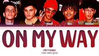 PRETTYMUCH - On My Way | (Color Coded Lyrics)