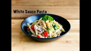 White Sauce Pasta | With Vegetables | Quick and Easy