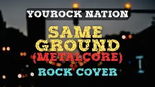 SAME GROUND (by Kitchie Nadal) | Metalcore Cover | YouRock Nation