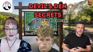 Devil&rsquo;s Den Mystery  | Livechat with Murder Nerd