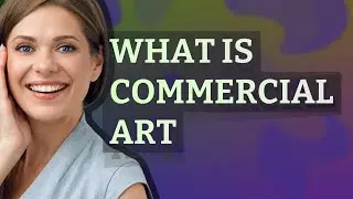 Commercial art | meaning of Commercial art
