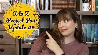 A to Z Project Pan || Update #9