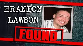 Brandon Lawson Found. (UPDATE) 2022
