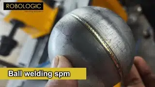 AUTOMATIC BALL WELDING | CIRULAR WELDING SPM  | ROBOLOGIC