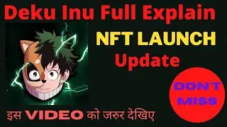 Deku Inu Token Explain.. NFT Launch Update.. Hold Iz Gold
