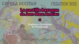 La pastille baroque de Jean-Marc Andrieu #5 (L'opéra occitan Daphnis et Alcimadure de Mondonville)