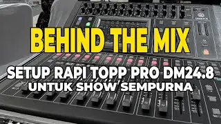 Behind the Mix:  Setup Rapi Topp Pro DM24 8 untuk Show Sempurna