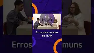 O que N&Atilde;O Fazer no TEAP: Principais Erros dos Candidatos