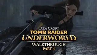 tomb raider underworld walkthrough - southern mexico  4k 60fps [part 4]